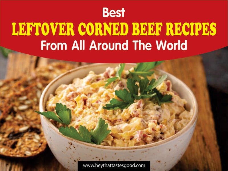 23 Best Leftover Corned Beef Recipes