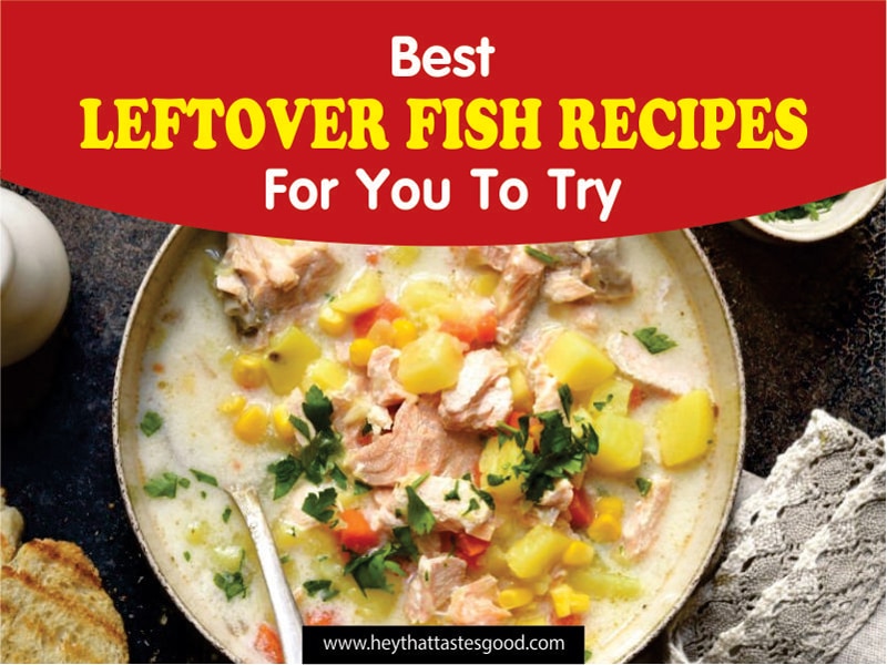 22 Best Leftover Fish Recipes