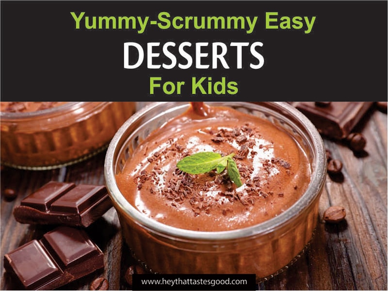 30 Yummy-Scrummy Easy Desserts For Kids 2023 (+ No-bake Cookies)