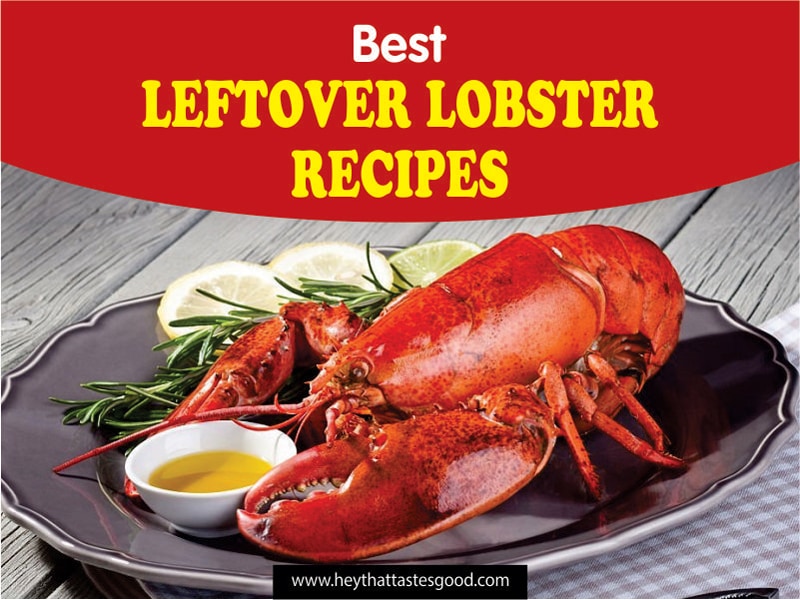 26 Best Leftover Lobster Recipes