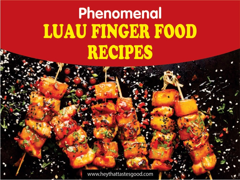 20 Best Luau Finger Food Recipes
