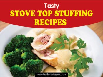 17 Tasty Stove Top Stuffing Recipes That Will Wow You 2023   Stove Top Stuffing Recipes 350x263 