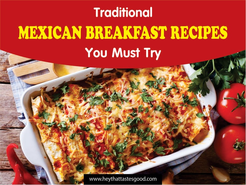 23 Traditional Mexican Breakfast Recipes